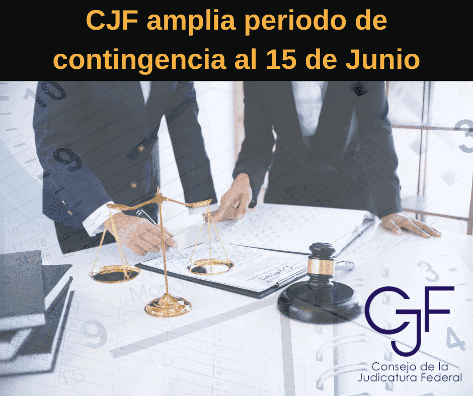 El Consejo de la Judicatura Federal (CJF), emite acuerdo donde se amplía el periodo por causa de la contingencia
