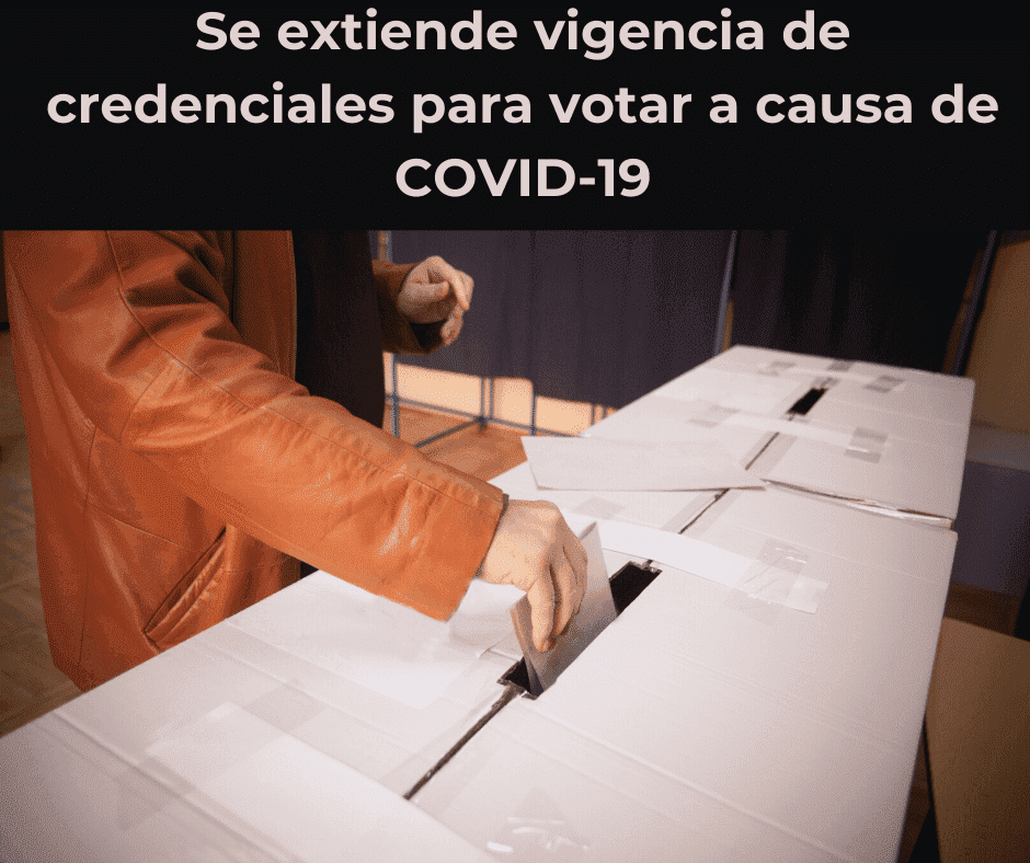 Se extiende la vigencia de las credenciales para votar a causa del COVID-19