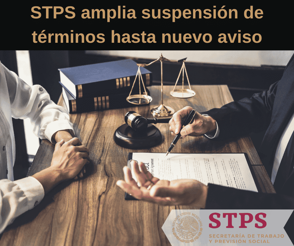 (STPS) amplía la suspensión de plazos y términos