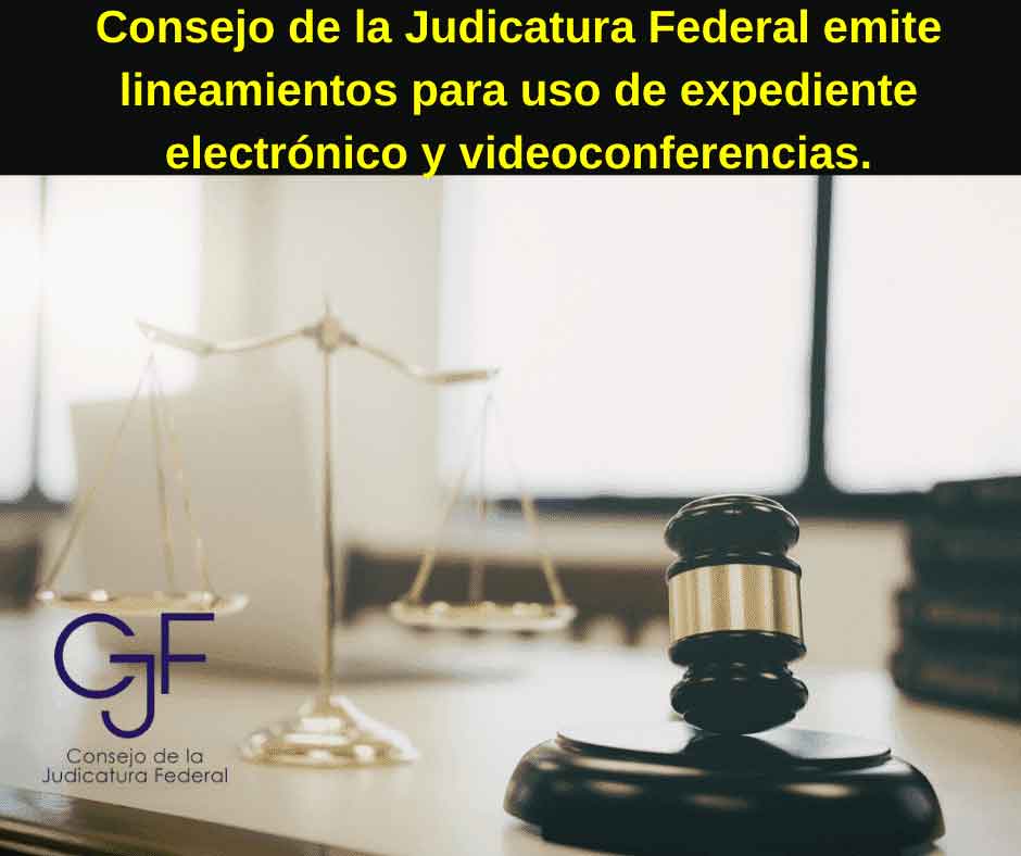 CJF emite lineamientos para uso de expediente electrónico y videoconferencias.