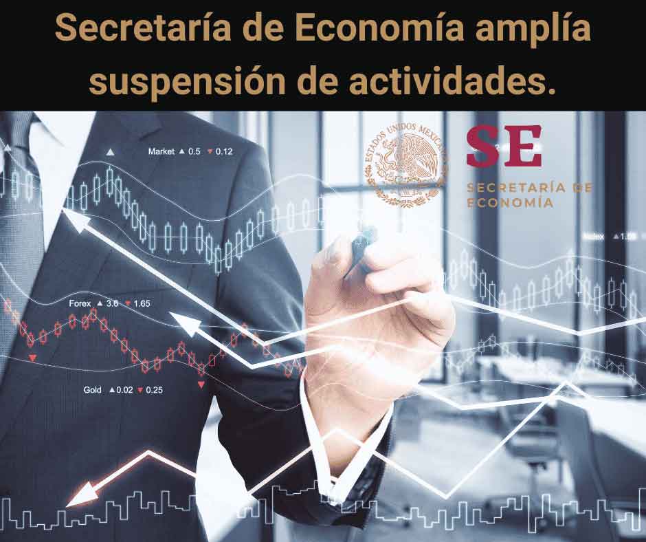 Secretaría de Economía amplía suspensión de actividades.