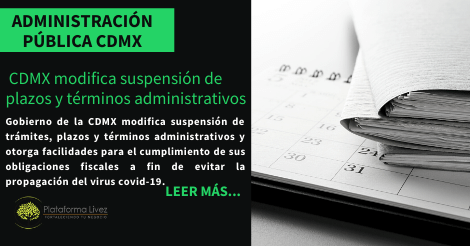 CDMX modifica suspensión de plazos y términos administrativos
