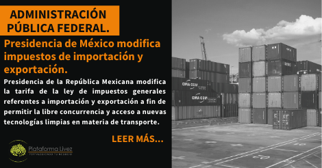 Presidencia de México modifica impuestos de importación y exportación