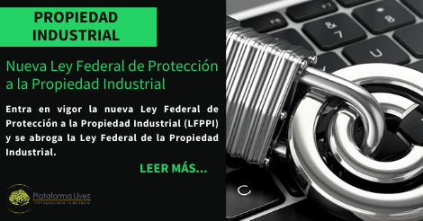 Nueva Ley Federal de Protección a la Propiedad Industrial