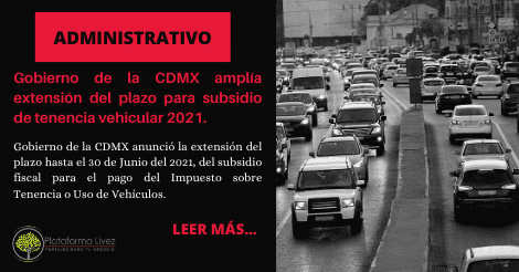 Gobierno de la CDMX amplía extensión del plazo para subsidio de tenencia vehicular 2021.