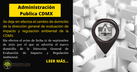 Se deja sin efectos el cambio de domicilio de la dirección general de evaluación de impacto y regulación ambiental de la CDMX.